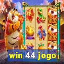 win 44 jogo